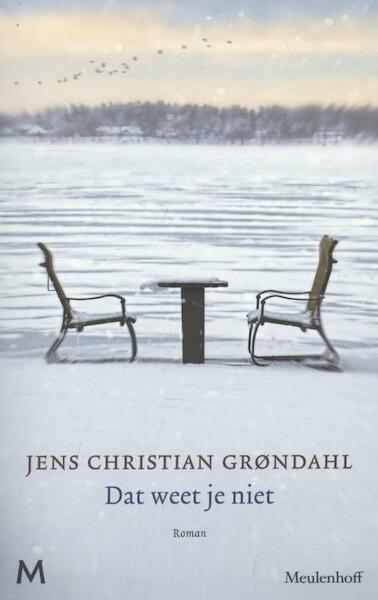 Dat weet je niet - Jens Christian Grøndahl (ISBN 9789029088848)