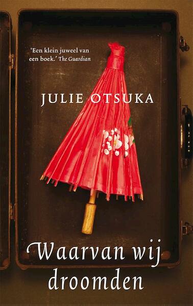 Waarvan wij droomden - Julie Otsuka (ISBN 9789048818112)