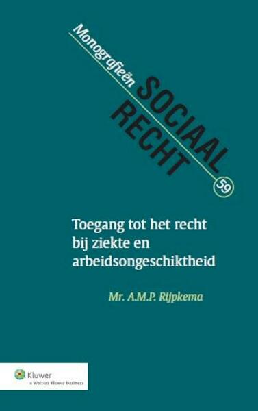 Toegang tot het recht bij ziekte en arbeidsongeschiktheid - A.M.P. Rijpkema (ISBN 9789013119541)