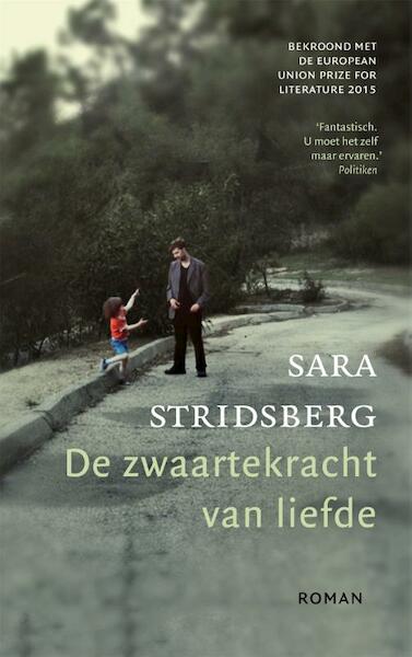 De zwaartekracht van liefde - Sara Stridsberg (ISBN 9789048843206)