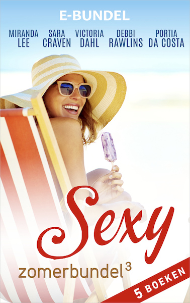Sexy zomerbundel 3 (5-in-1) - Miranda Lee, Victoria Dahl, Sara Craven, Debbie Rawlins, Portia DaCosta (ISBN 9789402535686)