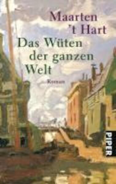Das Wüten der ganzen Welt - Maarten 't Hart (ISBN 9783492225922)