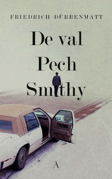 De val / Pech / Smithy - Friedrich Dürrenmatt (ISBN 9789025309381)