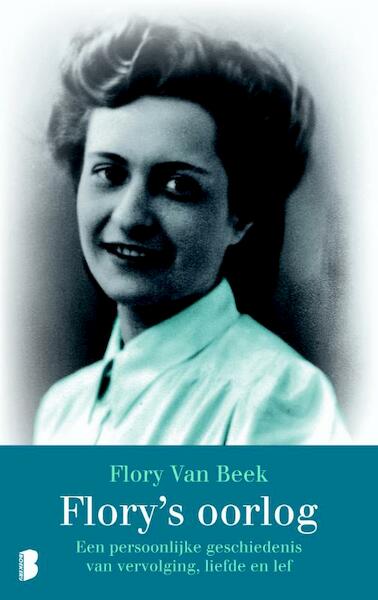 Flory's oorlog - van Beek, Flory A. Van Beek (ISBN 9789022557532)