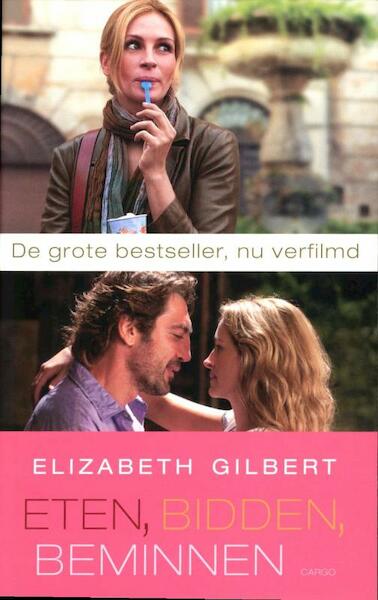 Eten, bidden, beminnen - Elizabeth Gilbert (ISBN 9789023467229)