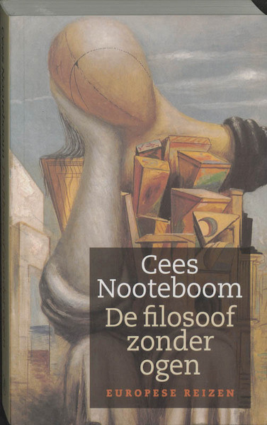 De filosoof zonder ogen - C. Nooteboom, Cees Nooteboom (ISBN 9789029531467)