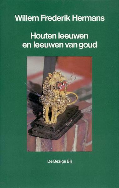 Houten leeuwen en leeuwen van goud - Willem Frederik Hermans (ISBN 9789023473503)