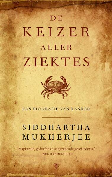 De keizer aller ziektes - Siddhartha Mukherjee (ISBN 9789023472896)