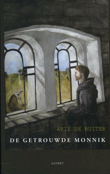 De getrouwde monnik - Arie de Ruiter (ISBN 9789461532411)
