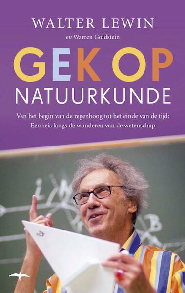 Gek op natuurkunde - Walter Lewin, Warren Goldstein (ISBN 9789400400672)