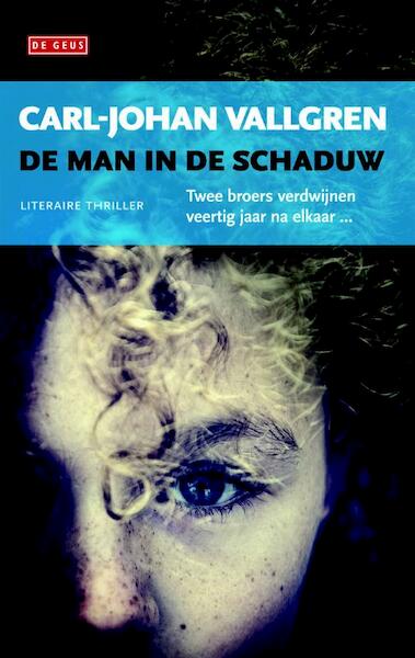 De man in de schaduw - Carl-Johan Vallgren (ISBN 9789044532982)