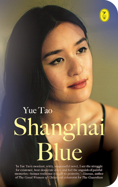 Shanghai Blue - Tao Yue (ISBN 9789462380028)
