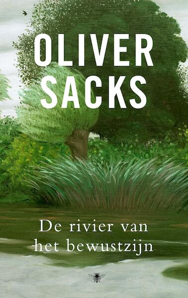 Rivier van het bewustzijn - Oliver Sacks (ISBN 9789023475200)