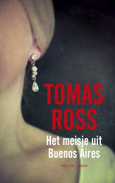Het meisje uit Buenos Aires - Tomas Ross (ISBN 9789023459408)