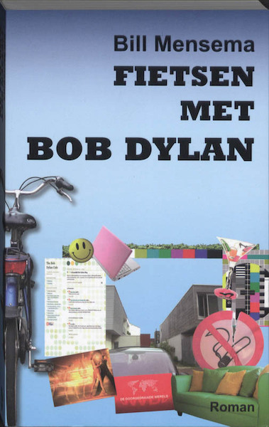 Fietsen met Bob Dylan - Bill Mensema (ISBN 9789054522089)