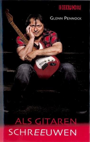 Als gitaren schreeuwen - Glenn Pennock (ISBN 9789062656837)