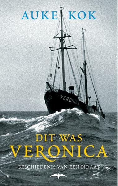 Dit was Veronica - Auke Kok (ISBN 9789400403420)