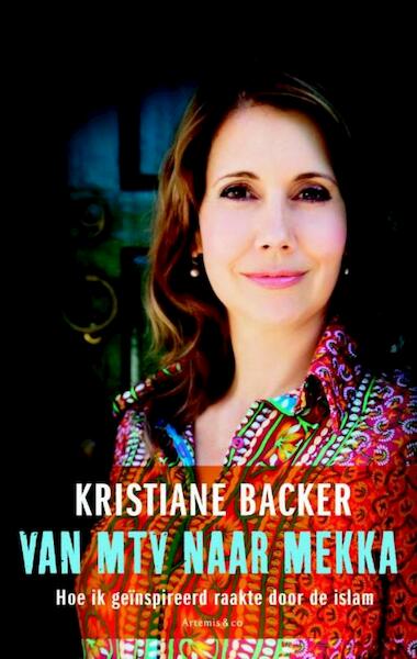 Van MTV naar Mekka - Kristiane Backer (ISBN 9789047202622)