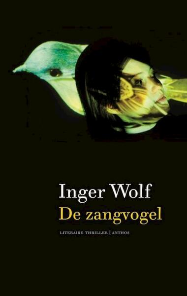 De zangvogel - Inger Wolf (ISBN 9789041422309)