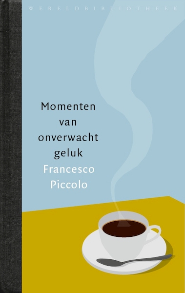 Momenten van voorbijgaand geluk - Francesco Piccolo (ISBN 9789028424951)