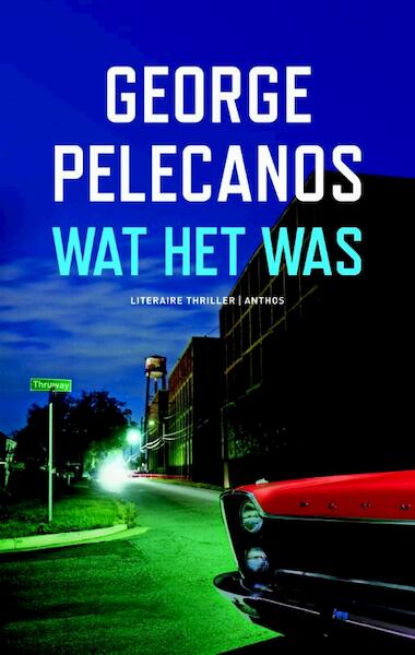 Wat het was - George Pelecanos (ISBN 9789041423603)