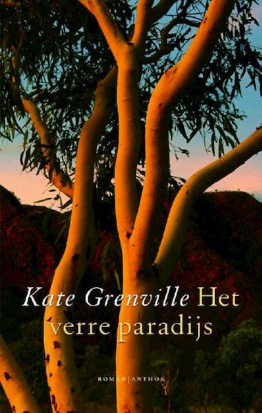 Het verre paradijs - Kate Grenville (ISBN 9789041415707)