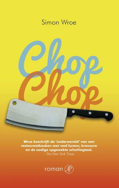 Chop chop - Simon Wroe (ISBN 9789029588959)
