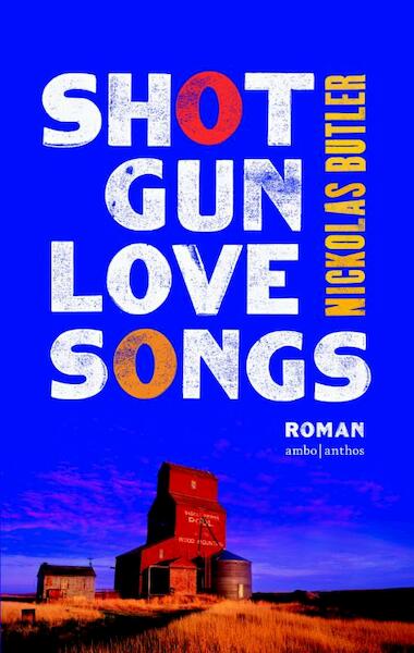 Shotgun lovesongs - Nickolas Butler (ISBN 9789041423771)