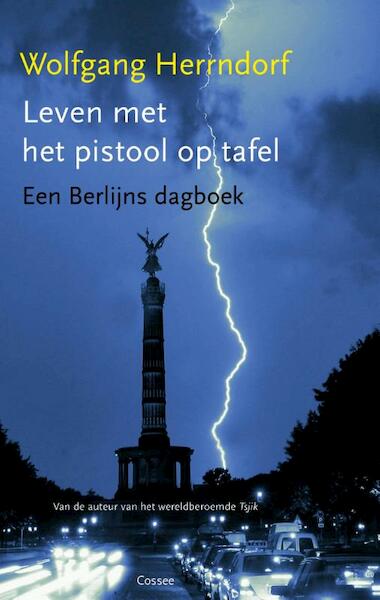 Leven met het pistool op tafel - Wolfgang Herrndorf (ISBN 9789059365384)