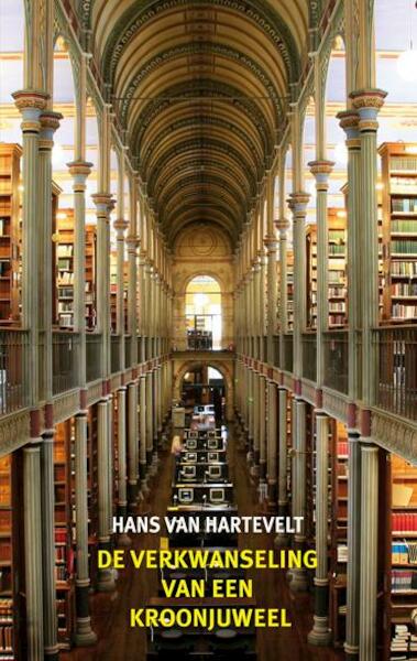 De verkwanseling van een kroonjuweel - Hans van Hartevelt (ISBN 9789062658626)