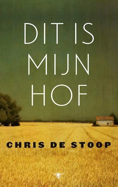 Dit is mijn hof - Chris de Stoop (ISBN 9789023493310)