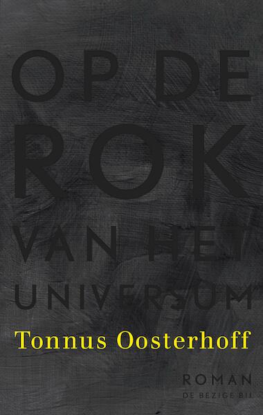 Op de rok van het universum - Tonnus Oosterhoff (ISBN 9789023495840)