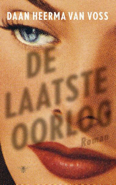 De laatste oorlog - Daan Heerma van Voss (ISBN 9789023495352)