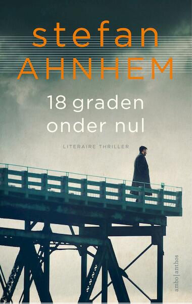 18 graden onder nul - Stefan Ahnhem (ISBN 9789026338045)
