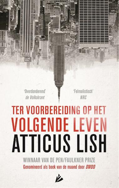 Ter voorbereiding op het volgende leven - Atticus Lish (ISBN 9789048839193)