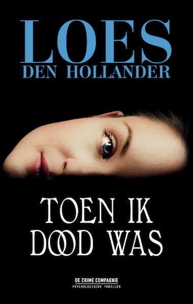 Toen ik dood was - Loes den Hollander (ISBN 9789461094827)