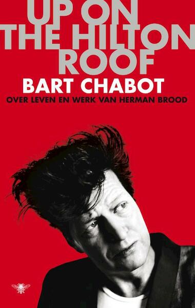 Up On The Hilton Roof - Bart Chabot (ISBN 9789023459026)