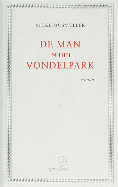 De man in het Vondelpark - Mieke Mosmuller (ISBN 9789075240085)