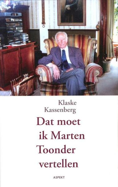 Dat moet ik Marten Toonder vertellen - Klaske Kassenberg (ISBN 9789461530769)