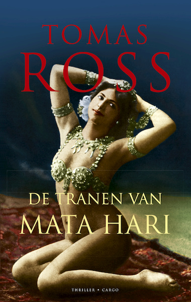 De tranen van Mata Hari - Tomas Ross (ISBN 9789023454465)
