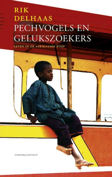 Pechvogels en gelukzoekers - Rik Delhaas (ISBN 9789025435714)