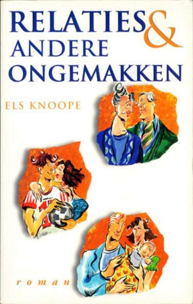 Relaties en andere ongemakken - Els Knoope (ISBN 9789085709596)