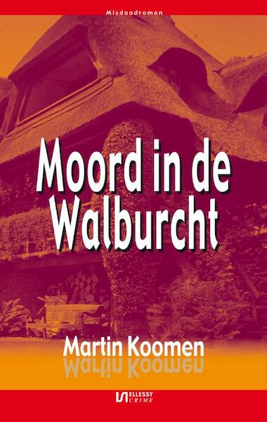 Moord in de Walburcht - Martin Koomen (ISBN 9789491259005)