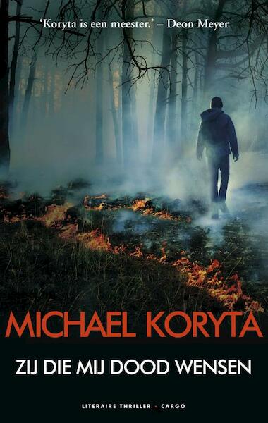 Zij die mij dood wensen - Michael Koryta (ISBN 9789023487005)