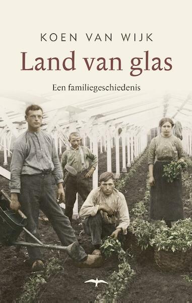 Land van glas - Koen van Wijk (ISBN 9789400406445)
