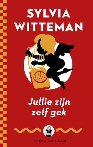 Jullie zijn zelf gek - Sylvia Witteman (ISBN 9789038804774)