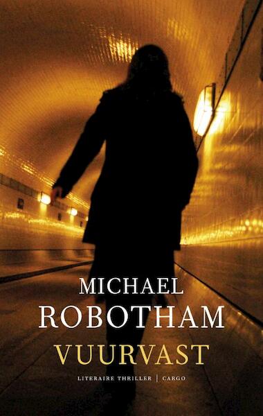 Vuurvast - Michael Robotham (ISBN 9789023459033)