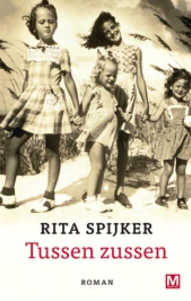 Tussen zussen - R.ita Spijker (ISBN 9789460680410)