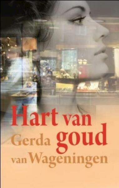 Hart van goud - Gerda van Wageningen (ISBN 9789059778047)