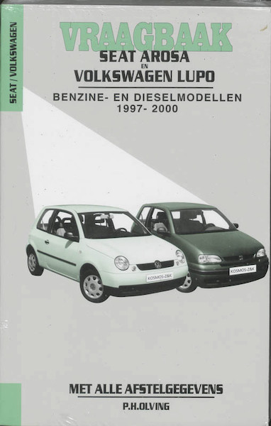 Vraagbaak Seat Arosa en Volkswagen Lupo Benzine- en dieselmodellen 1997-2000 - (ISBN 9789021599328)